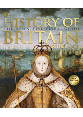 History of Britain & Ireland : the definite visual guide (odkaz v elektronickém katalogu)