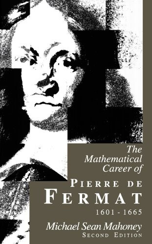 The mathematical career of Pierre de Fermat 1601-1665