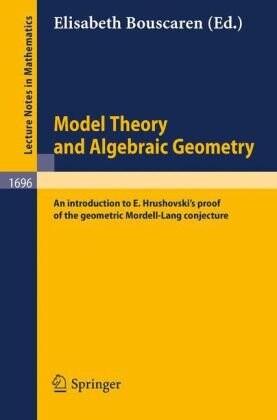 Model theory and algebraic geometry :an introduction to E. Hrushovski's proof of the geometric Mordell-Lang conjecture