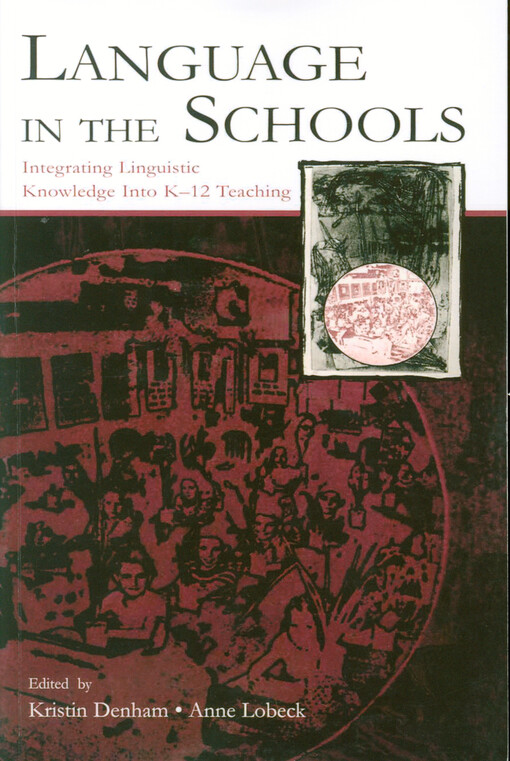 Language in the schools : integrating linguistic knowledge into K-12 teaching