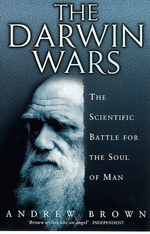 The Darwin wars : the scientific battle for the soul of man