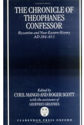 The chronicle of Theophanes Confessor : Byzantine and Near Eastern history, AD 284-813