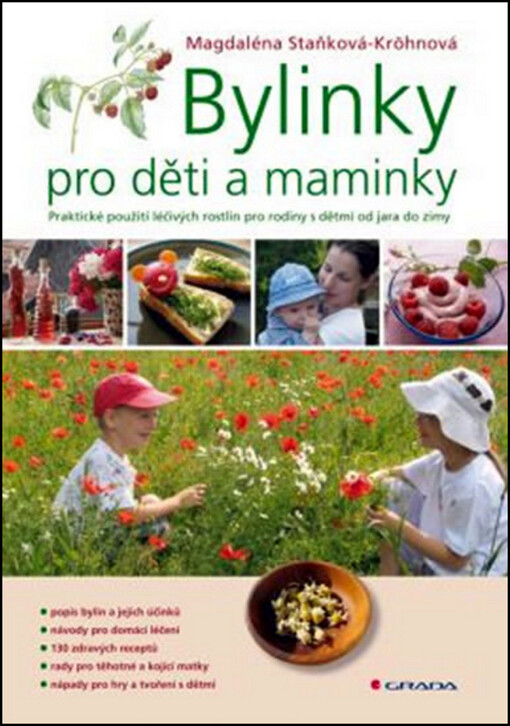 Bylinky pro děti a maminky: praktické použití léčivých rostlin pro rodiny s dětmi od jara do zimy, První vydání