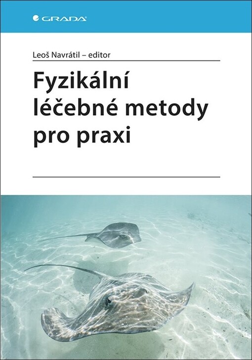 Fyzikální léčebné metody pro praxi | Navrátil Leoš, kolektiv