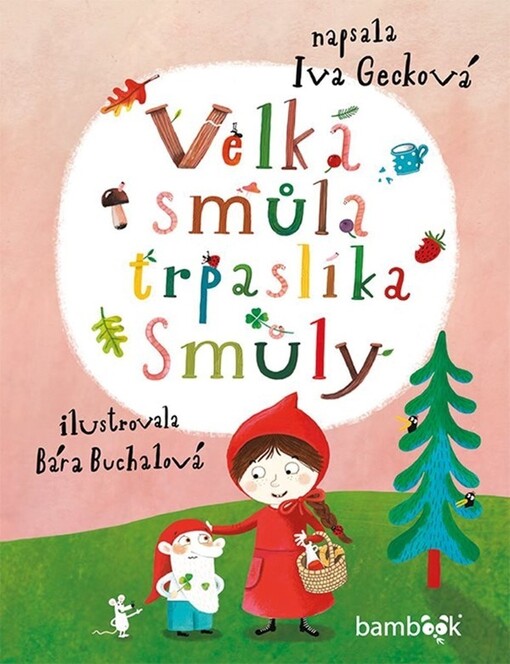 Velká smůla trpaslíka Smůly | Gecková Iva, Buchalová Bára