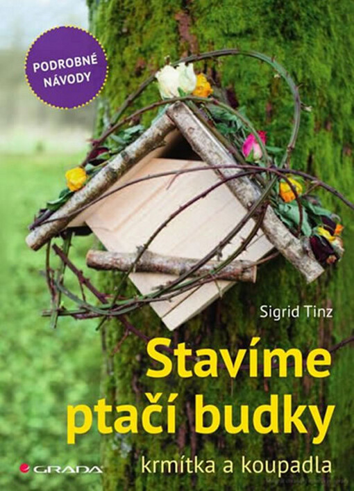 Stavíme ptačí budky, krmítka a koupadla | Tinz Sigrid