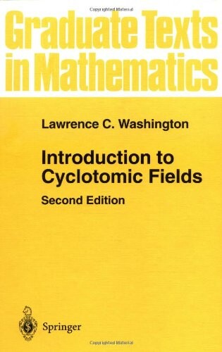 Introduction to Cyclotomic Fields (Graduate Texts in Mathematics)