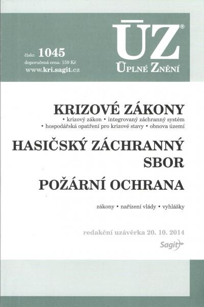 Krizové zákony :krizový zákon, integrovaný záchranný systém, hospodářská opatření pro krizové stavy, obnova území ; Hasičský záchranný sbor ; Požární ochrana : zákony, nařízení vlády, vyhlášky : redakční uzávěrka 20.10.2014