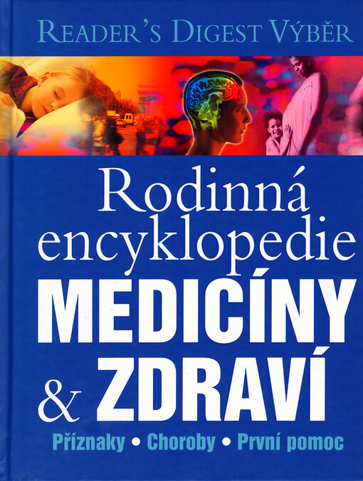 Rodinná encyklopedie medicíny a zdraví: [příznaky, choroby, první pomoc