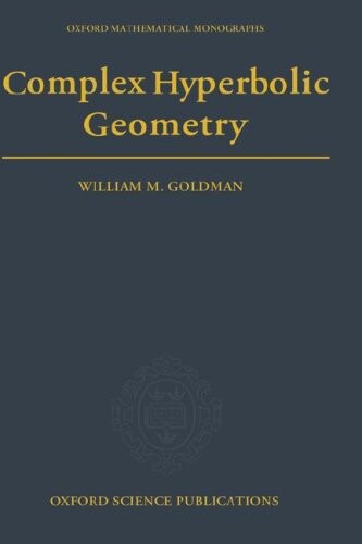 Complex Hyperbolic Geometry (Oxford Mathematical Monographs)
