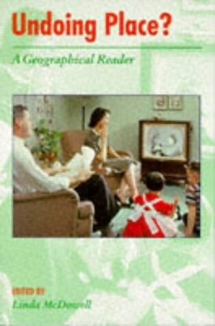 Undoing place ? : a geographical reader
