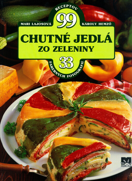 Chutné jedlá zo zeleniny - 99 receptov
