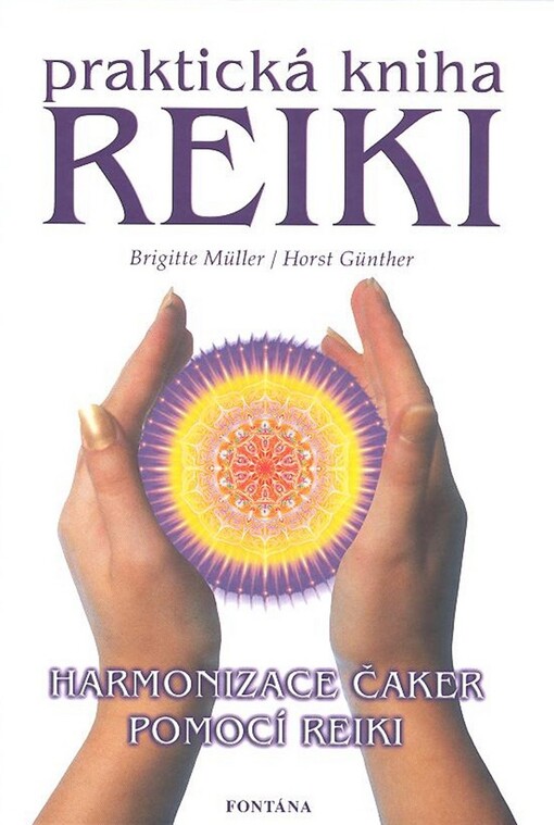 Praktická kniha Reiki: harmonizace čaker pomocí Reiki