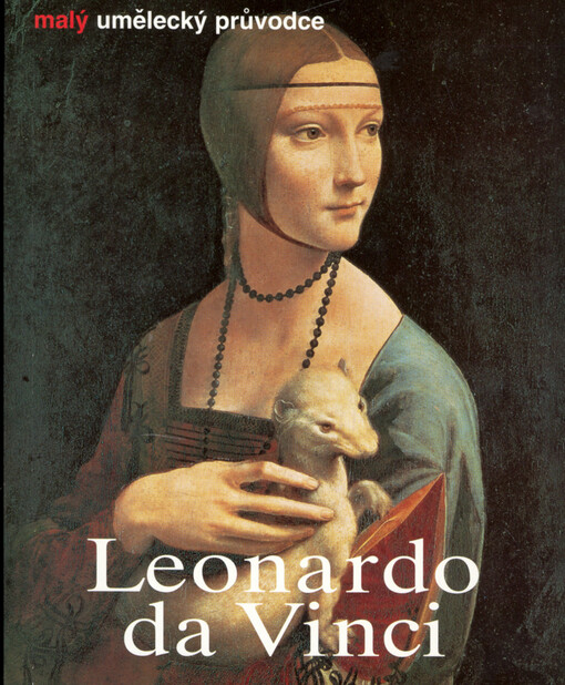 Leonardo da Vinci : život a dílo.