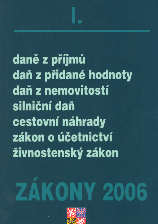 Zákony 2006. I, Sborník úplných znění zákonů daňových, účetních a souvisejících k 1.1.2006
