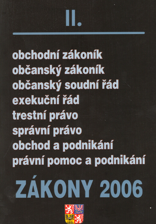 Zákony 2006. II, Sborník úplných znění zákonů obchodního, občanského a trestního práva a souvisejících předpisů platných k 1.1.2006