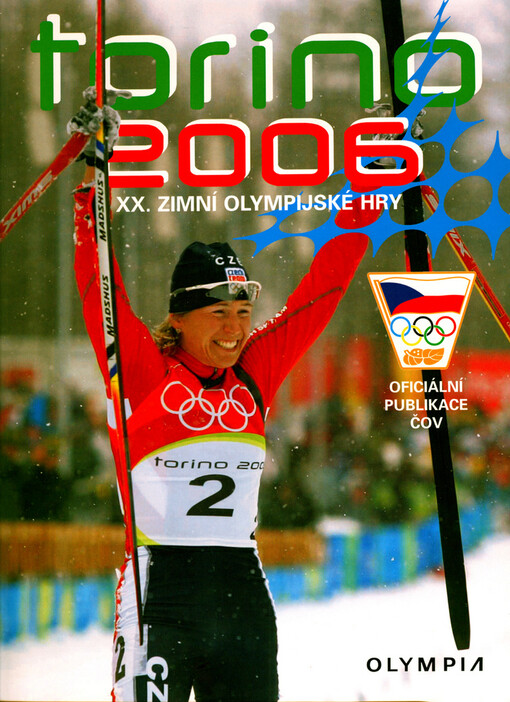 Torino 2006: XX. zimní olympijské hry : [oficiální publikace Českého olympijského výboru