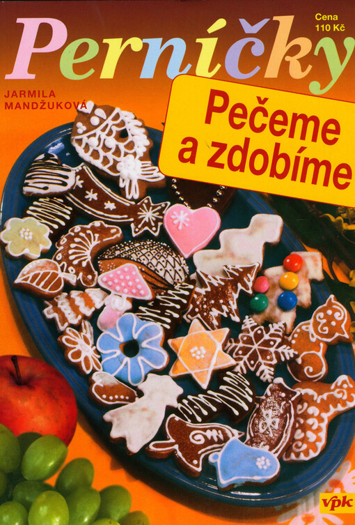 Perníčky : pečeme a zdobíme