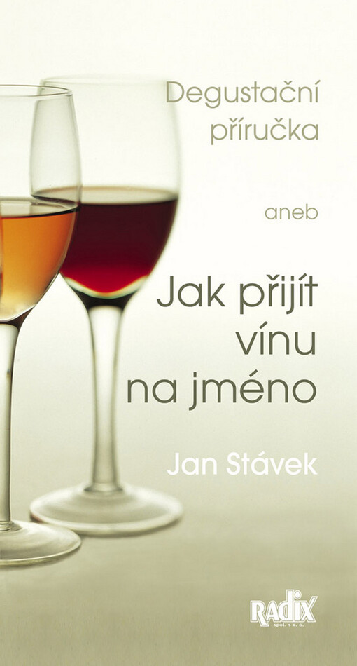 Degustační příručka, aneb, Jak přijít vínu na jméno