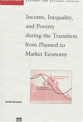 Income, Inequality, and Poverty During the Transition from Planned to Market Economy (World Bank Regional and Sectoral Studies)