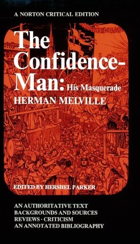 The confidence-man: his masquerade : an authoritative text, backgrounds and sources, reviews, criticism, an annotated bibliography   