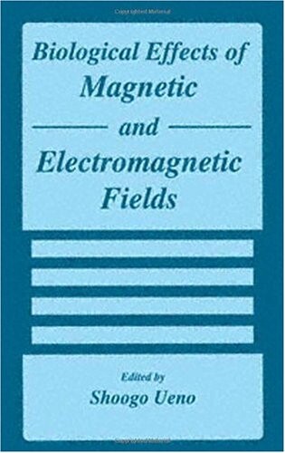 Biological Effects of Magnetic and Electromagnetic Fields (Advances in Experimental Medicine & Biology (Springer))