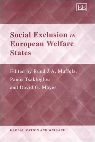 Social Exclusion in European Welfare States (Globalisation and Welfare Series)