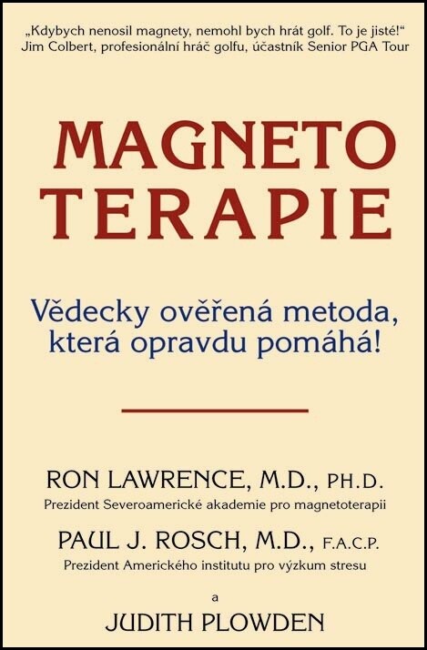 Magnetoterapie : vědecky ověřená metoda, která opravdu pomáhá! : [alternativně proti bolesti]