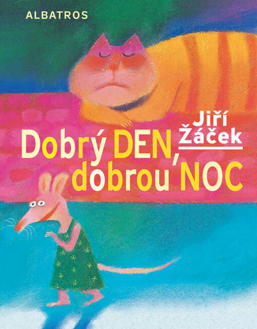 Dobrý den, dobrou noc : říkadla, povídačky, hádanky a pohádky