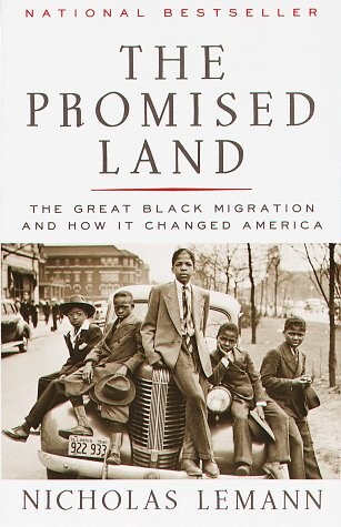 The promised land : the great black migration and how it changed America
