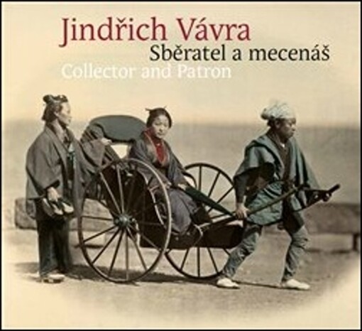 Jindřich Vávra - Sběratel a mecenáš