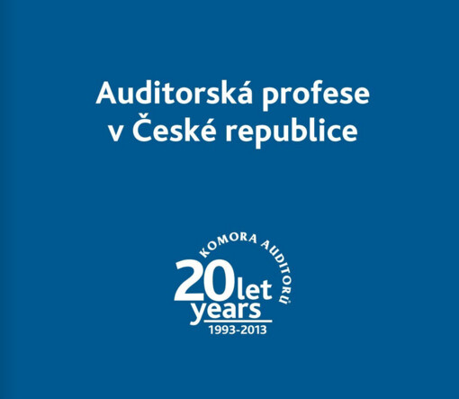 Auditorská profese v České republice :Komora auditorů 1993-2013 : 20 let = 20 years