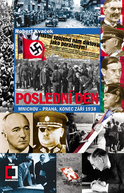 Poslední den :Mnichov - Praha, konec září 1938