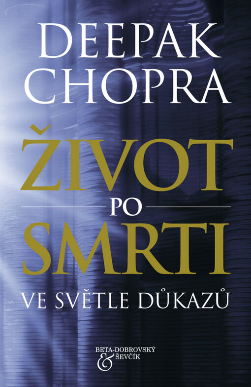 Život po smrti :ve světle důkazů