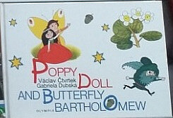 Poppy Doll and Butterfly Bartholomew.