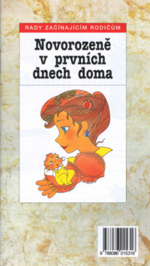 Novorozeně v prvních dnech doma :rady začínajícím rodičům /
