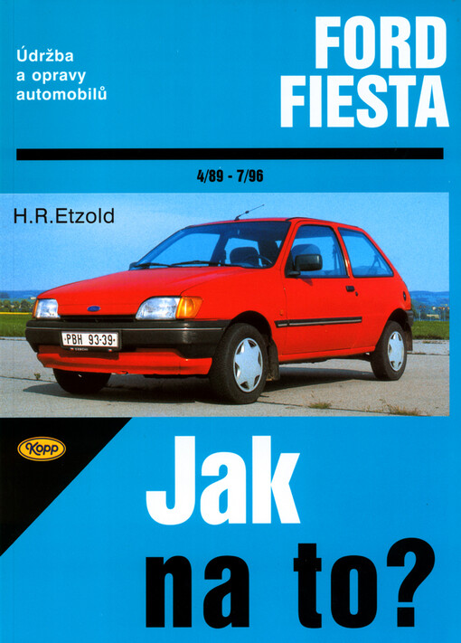 Údržba a opravy automobilů Ford Fiesta : zážehové motory, vznětové motory