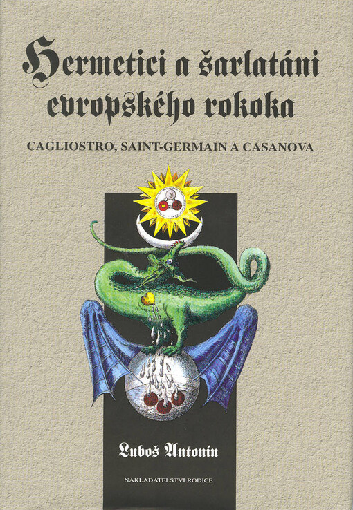 Hermetici a šarlatáni evropského rokoka: Cagliostro, Saint-Germain a Casanova