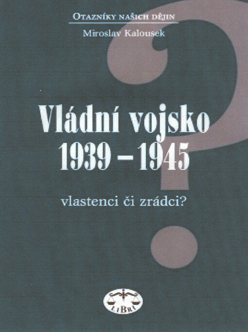 Vládní vojsko 1939-1945 - Miroslav Kalousek