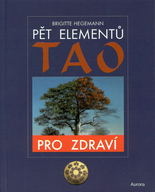 Pět elementů tao pro zdraví : čhi-kung pro zdraví a vyrovnanost i ve všední den.