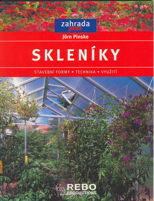 Skleníky :stavební formy, technika, využití