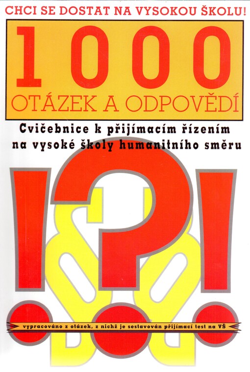 1000 otázek a odpovědí : cvičebnice k přijímacím řízením na vysoké školy humanitního směru
