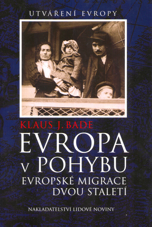 Evropa v pohybu: evropské migrace dvou staletí