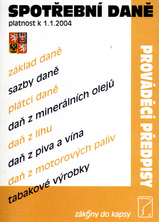 Zákon o spotřebních daních: úplné znění zákona č. 353/2003 Sb., o spotřebních daních po novele zákona č. 479/2003 Sb. (platnost k 1.1.2004)