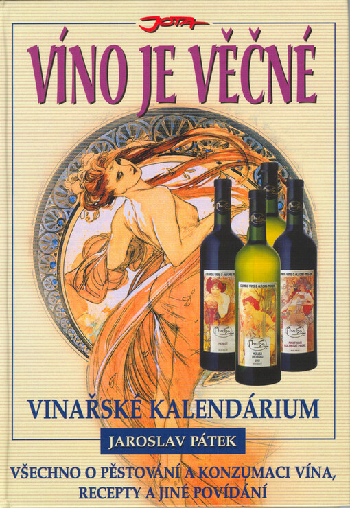 Víno je věčné: vinařské kalendárium : všechno o pěstování a konzumaci vína, recepty a jiné povídání