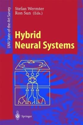Hybrid Neural Systems (Lecture Notes in Computer Science / Lecture Notes in Artificial Intelligence)