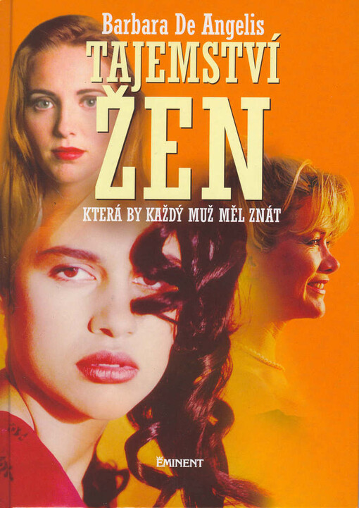 Tajemství žen, která by každý muž měl znát : nejnovější kniha o lásce, sexu a milostných vztazích pro vás a pro muže, jehož milujete.