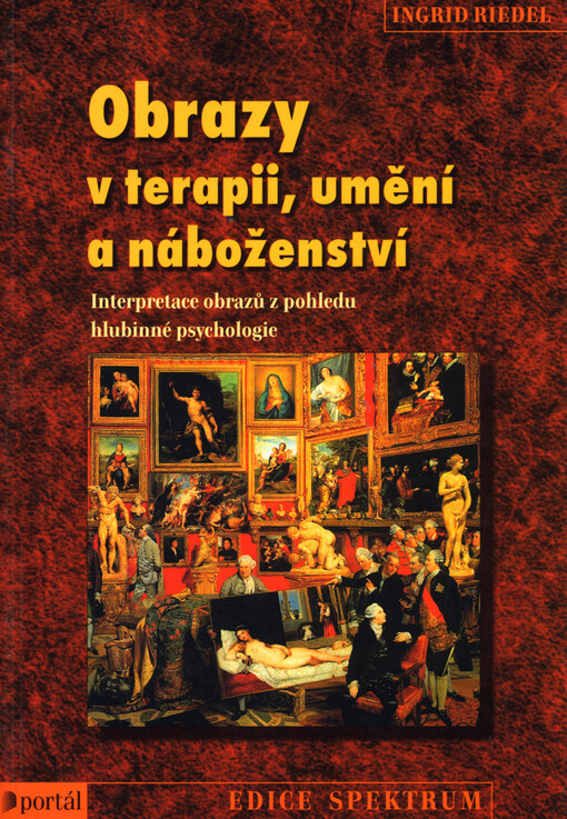 Obrazy v terapii, umění a náboženství: interpretace obrazů z pohledu hlubinné psychologie