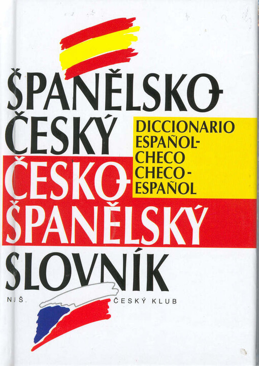 Španělsko-český, česko-španělský slovník =: Diccionario Español-Checo, Checo-Español
