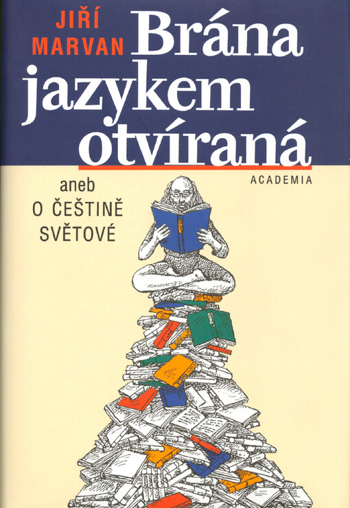 Brána jazykem otvíraná, aneb, O češtině světově
